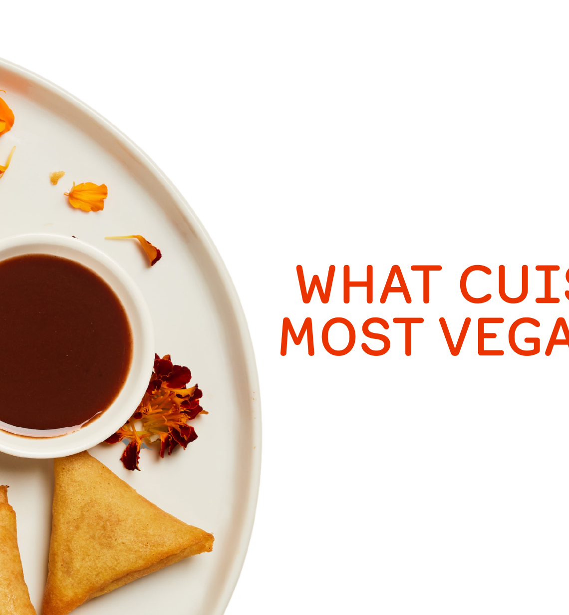 What Cuisine is the Most Vegan Friendly? 